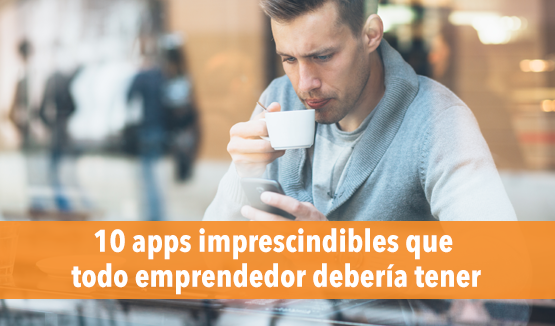 10 apps imprescindibles emprendedores
