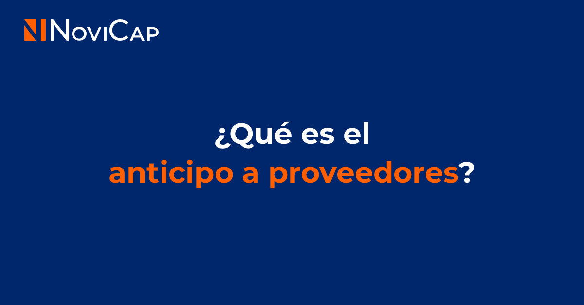 Anticipo a proveedores: aspectos clave