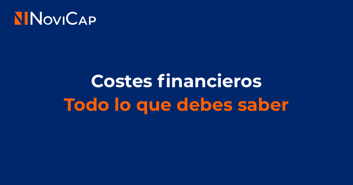 Costes financieros: Todo lo que debes saber