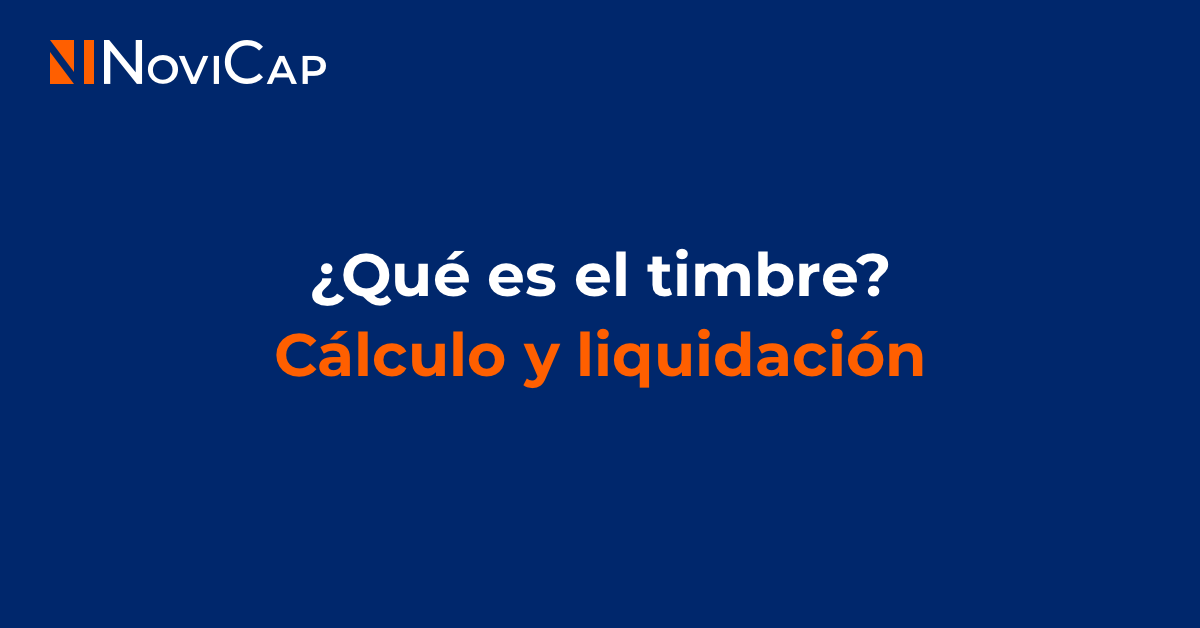 ¿Qué es el timbre? Cálculo y liquidación