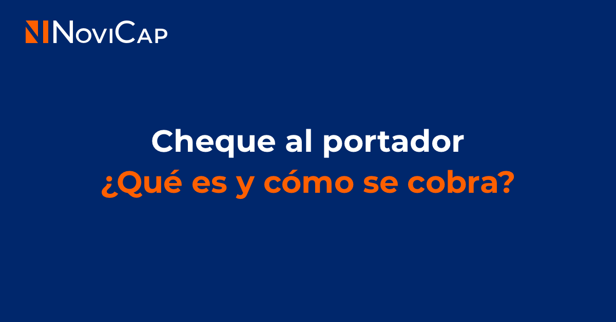 Cheque al portador, ¿Qué es y cómo se cobra?