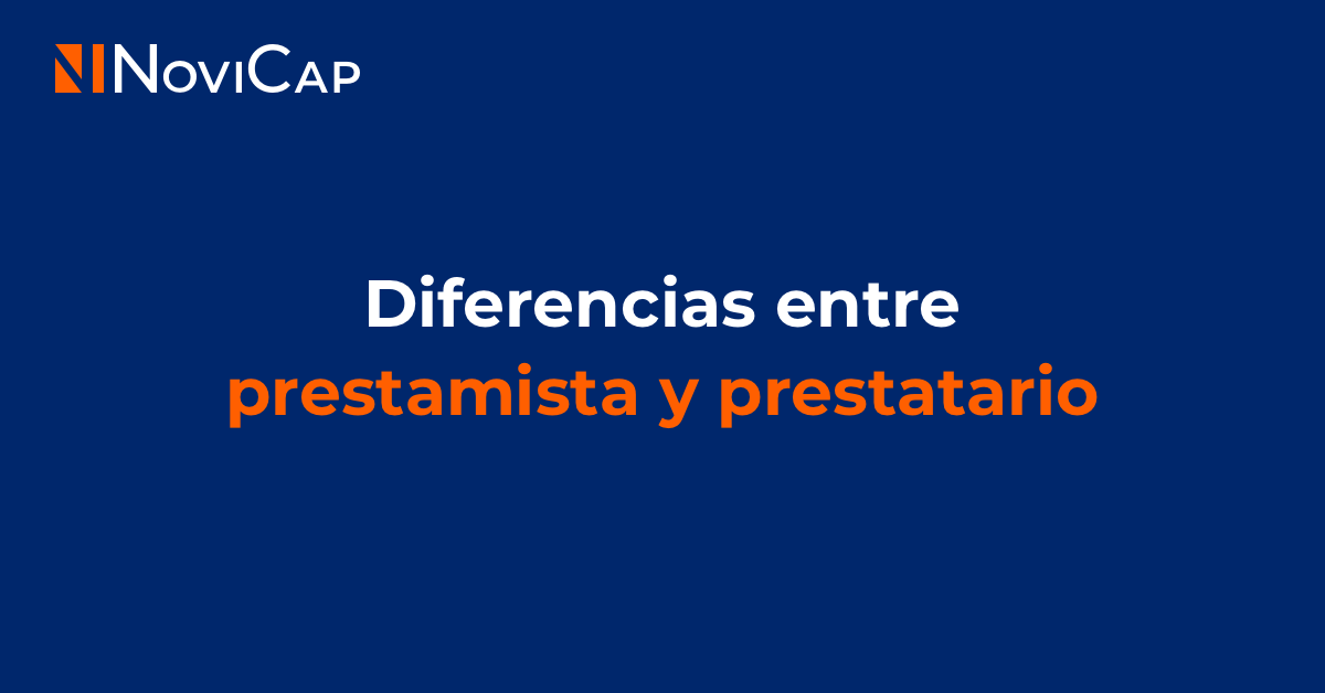 Diferencias entre prestamista y prestatario. ¿Cuáles son?