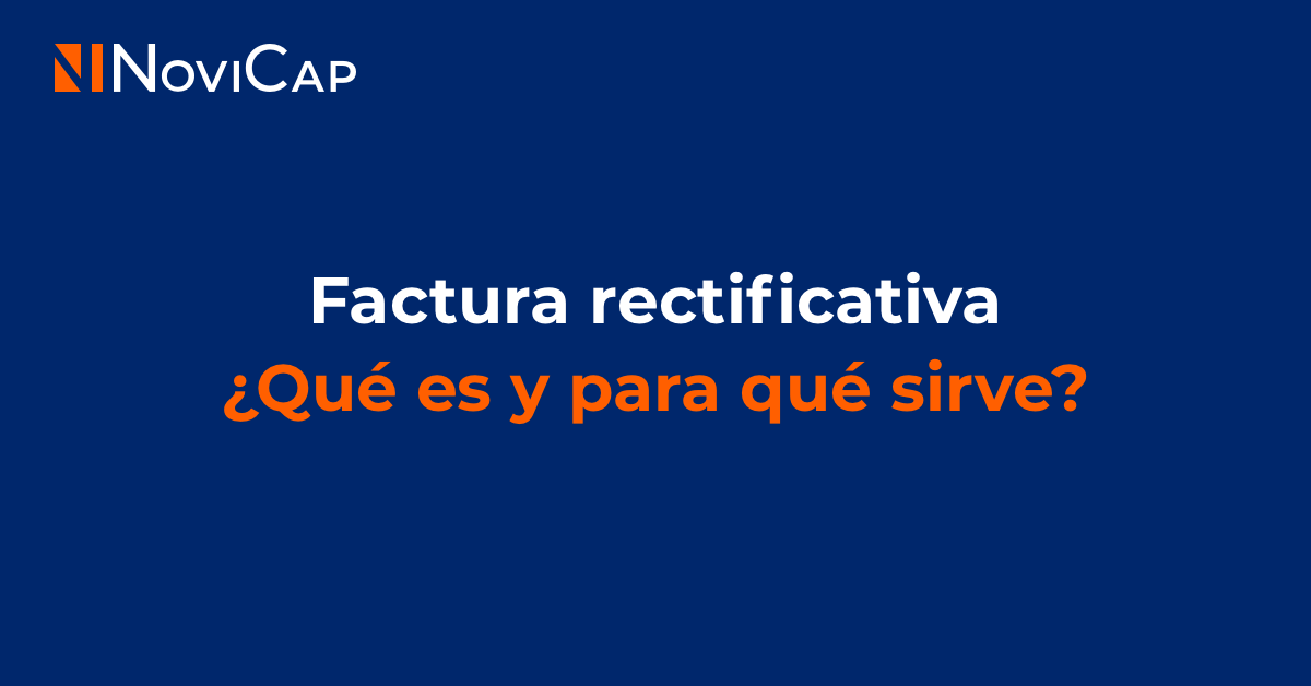 Factura rectificativa, ¿En qué consiste y para qué sirve?